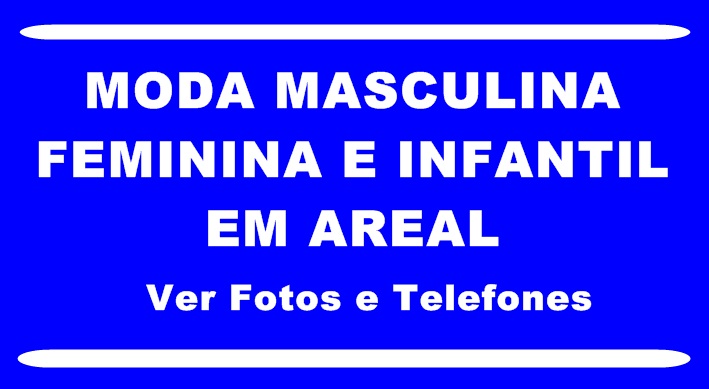 Moda Masculina, Feminina e Infantil Areal